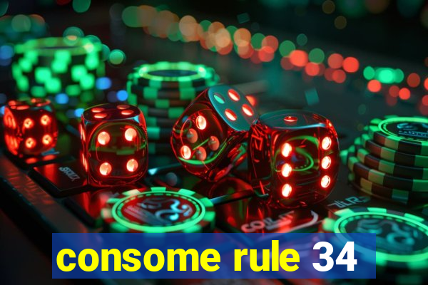 consome rule 34